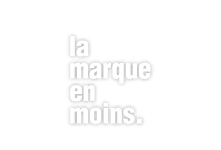 La marque en moins